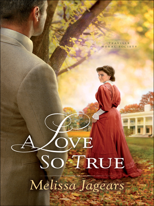 Title details for A Love So True by Melissa Jagears - Available